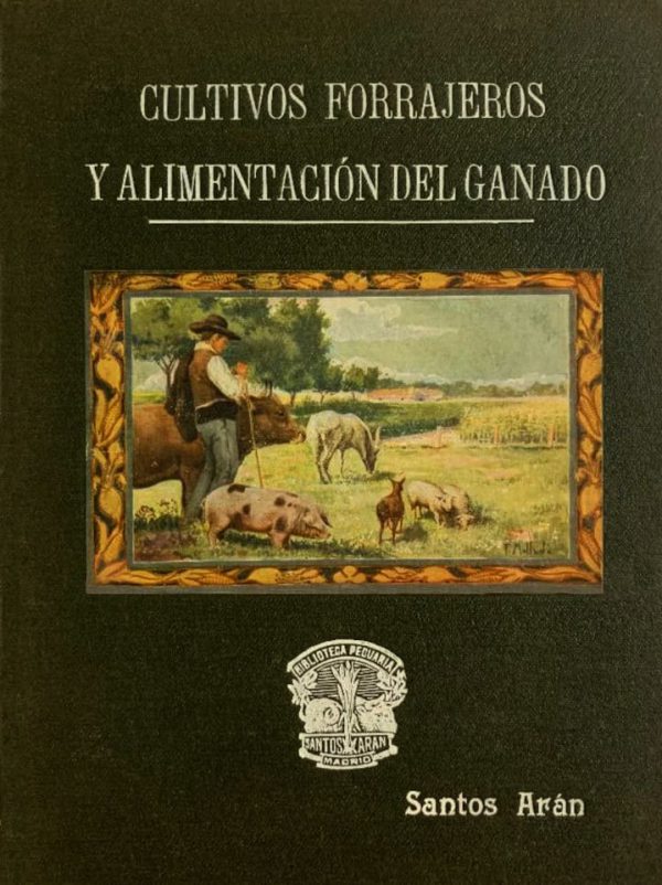 Cultivos forrajeros y alimentación del ganado. Santos Arán