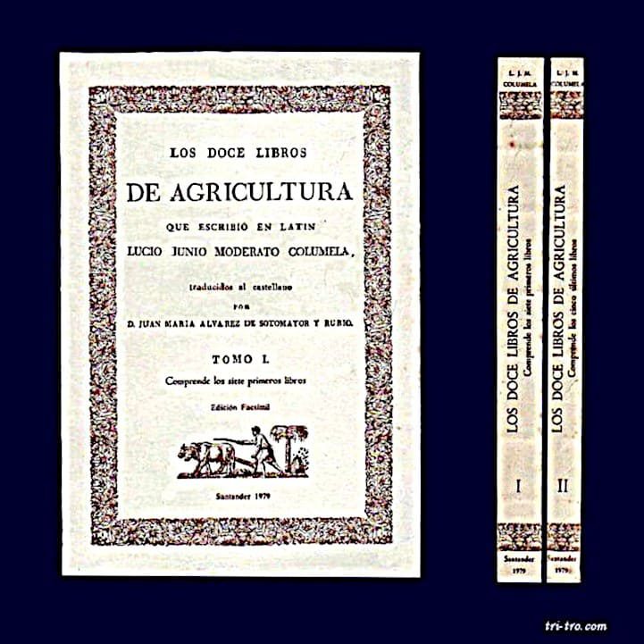 Los Doce Libros de Agricultura, Lucio Junio Moderato Columela.